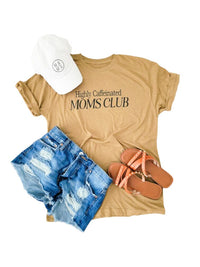 Highly Caffeinated Moms Club Everyday tee