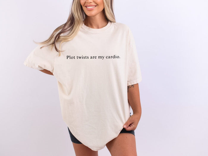 Plot Twists Are My Cardio Comfort Tee
