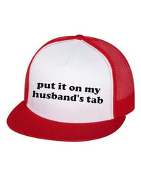 Put It On My Husband's Tab 5 Panel Trucker