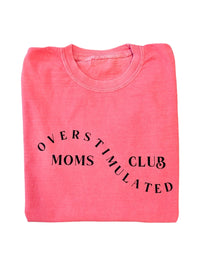 Overstimulated Moms Club Comfort Tee