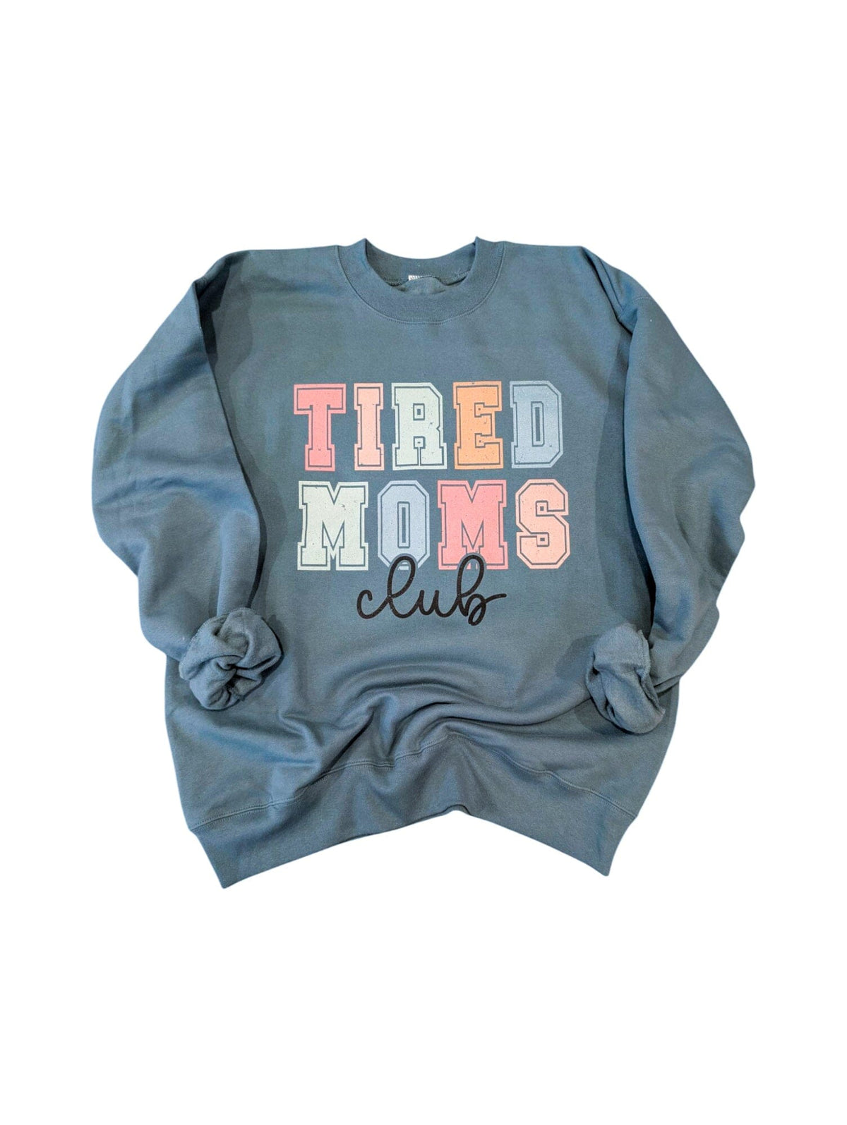 Tired Moms Club Teal Sweatshirt