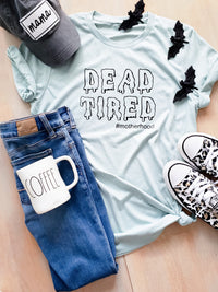 Dead Tired #Motherhood