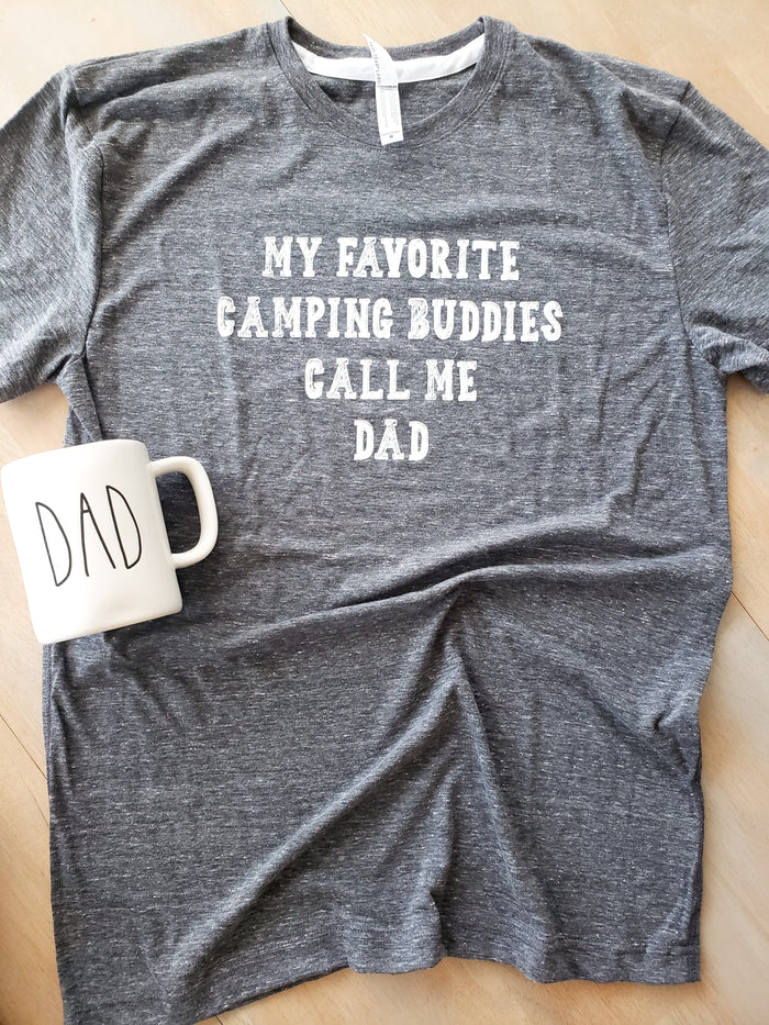 My Favorite Camping Buddies Call Me Dad