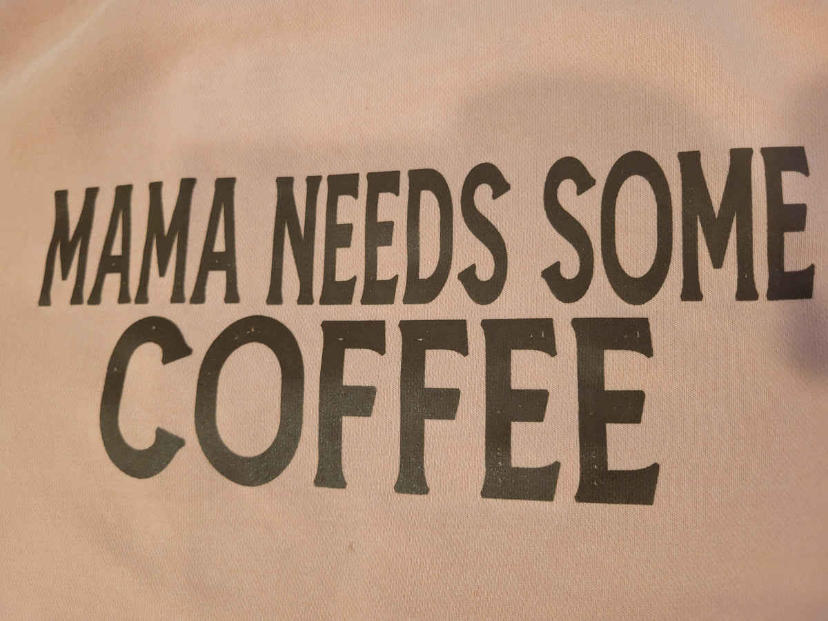 Blush Mama Needs Some Coffee Crew