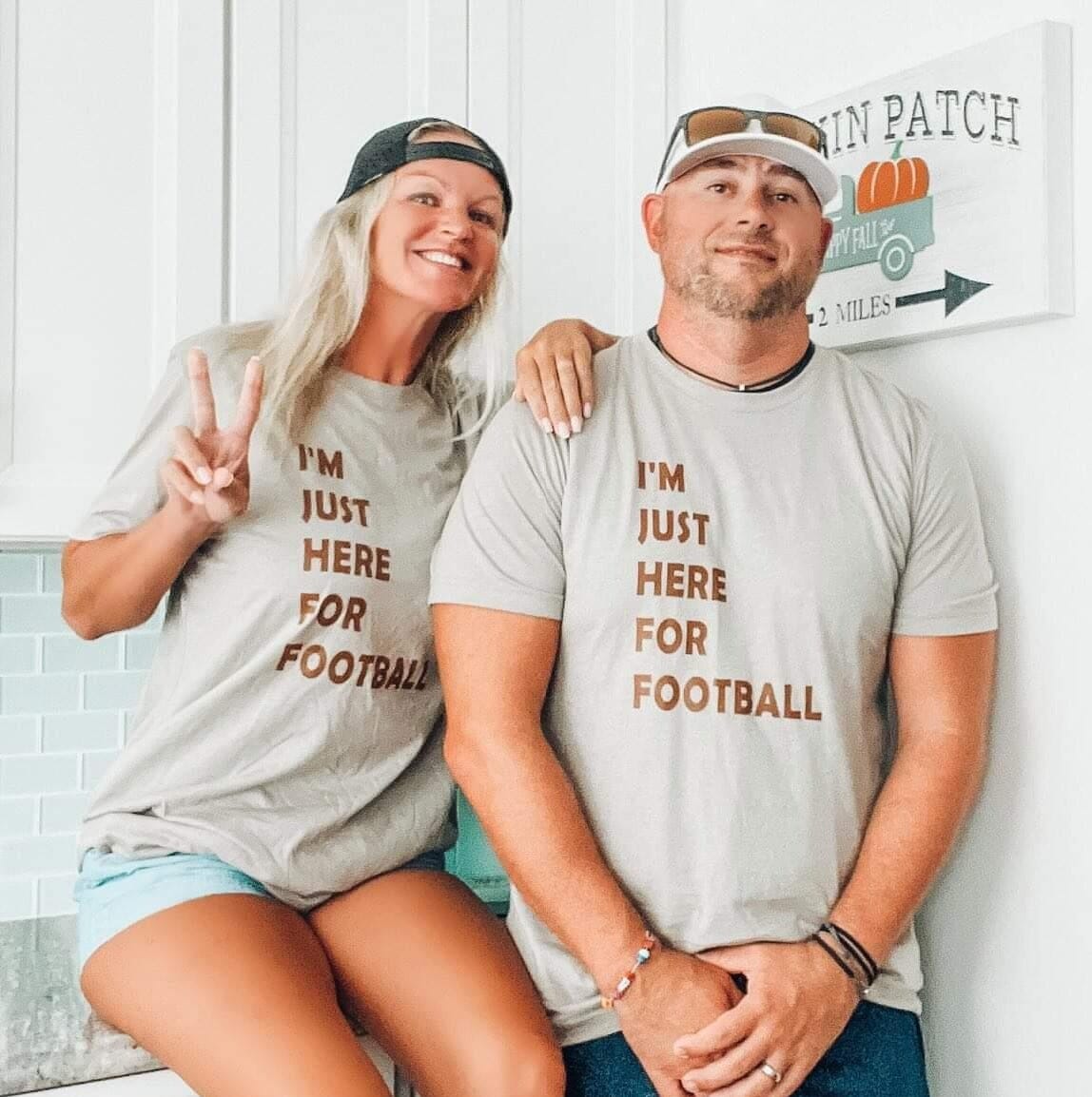 I'm Just Here for Football Tee