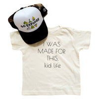 I Was Made For This Kid Life