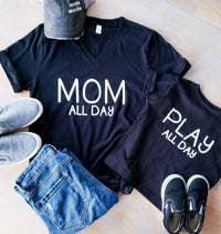 Mom All Day Play All Day • Mommy and Me Shirts -