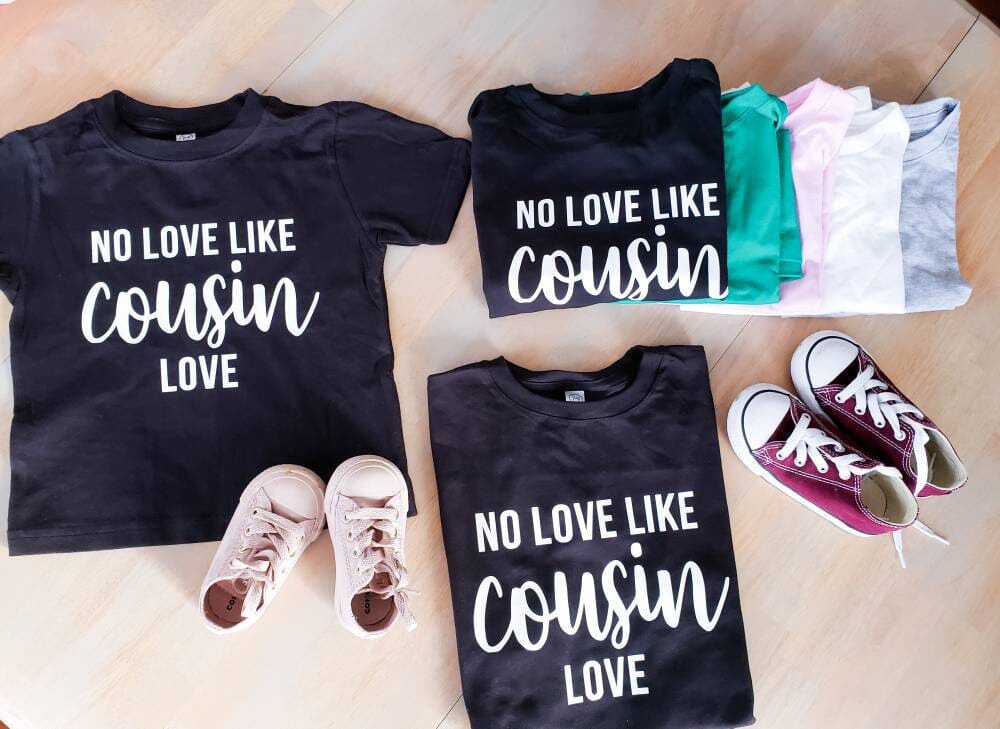 No Love Like Cousin Love tee -