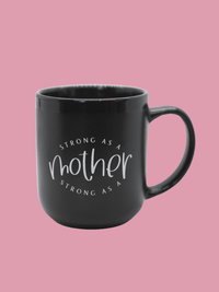 Strong/Tired as a Mother Dual Sided Mug