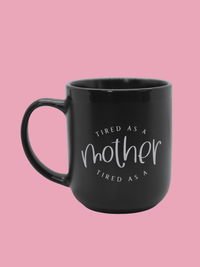 Strong/Tired as a Mother Dual Sided Mug