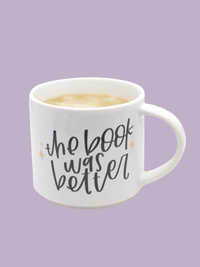 The Book Was Better Mug