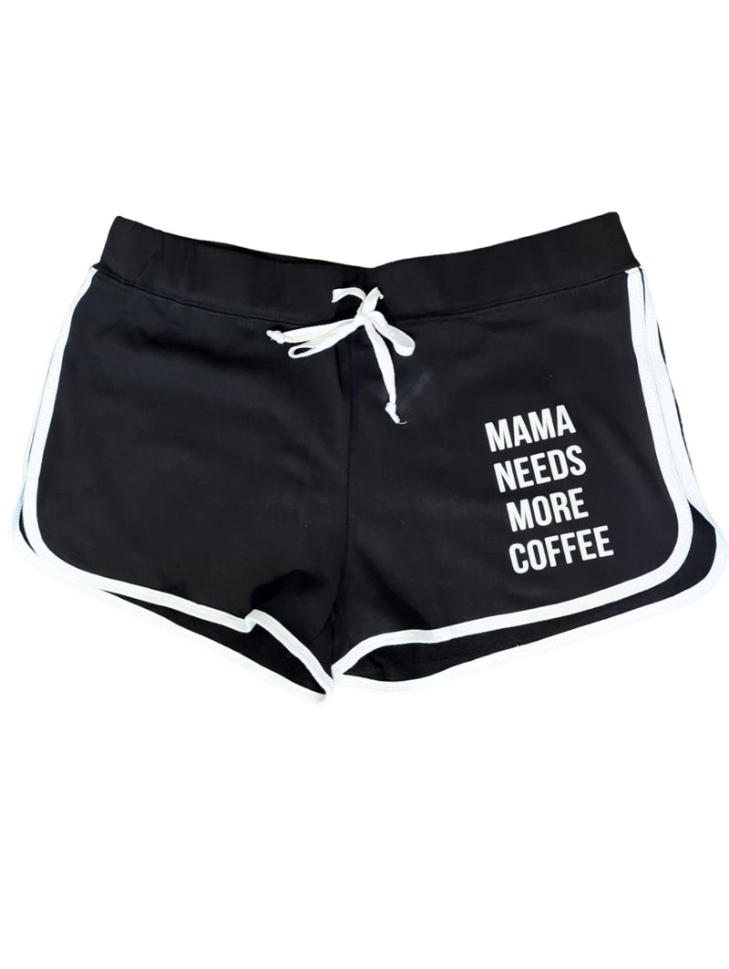 Mama Needs More Coffee Shorts