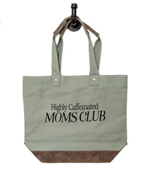 Highly Caffeinated Moms Club Canvas Leather Tote