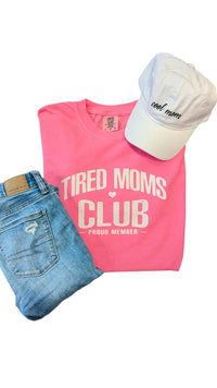 Hot Pink Tired Moms Club Comfort Tee