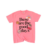 Pink These Are The Good Days Comfort Tee