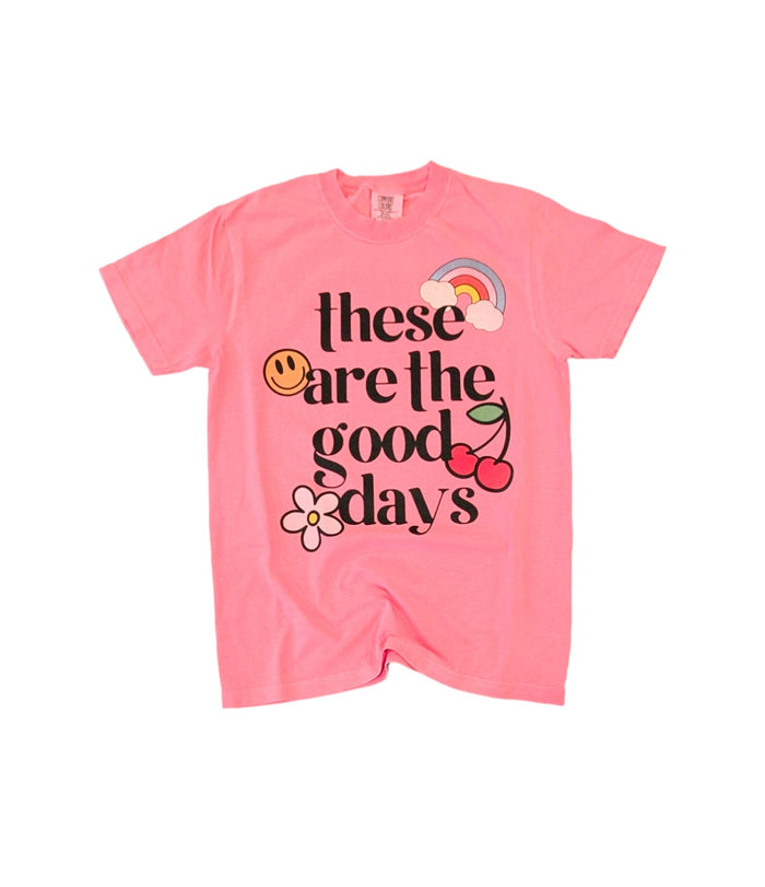 Pink These Are The Good Days Comfort Tee