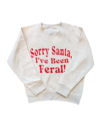 Sorry Santa I've Been Feral Sweatshirt