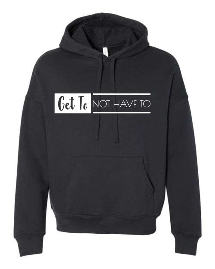 Black Get To Not Have To Hoodie