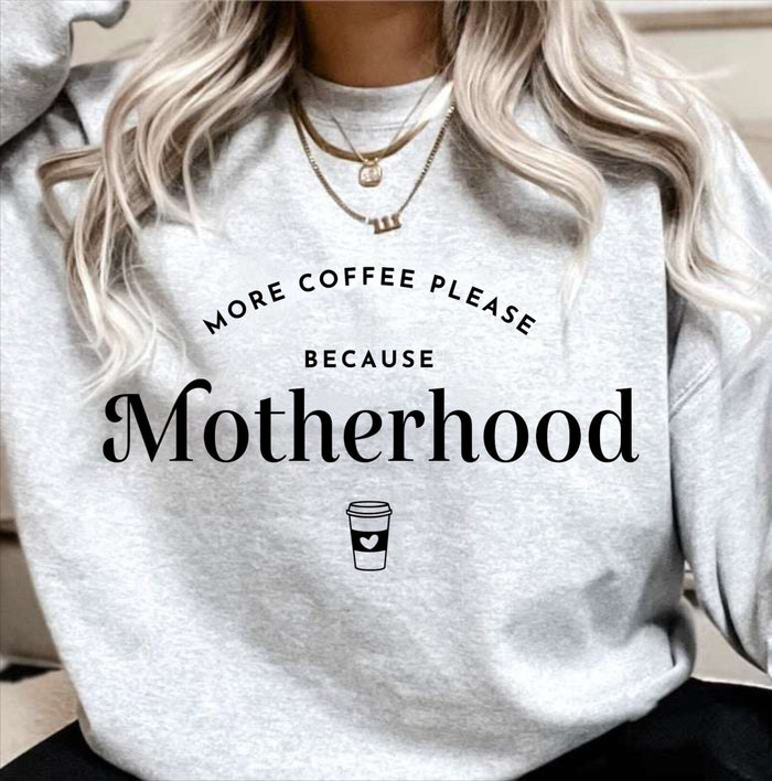 More Coffee Because Motherhood