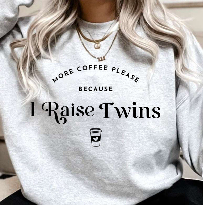 More Coffee because I Raise Twins