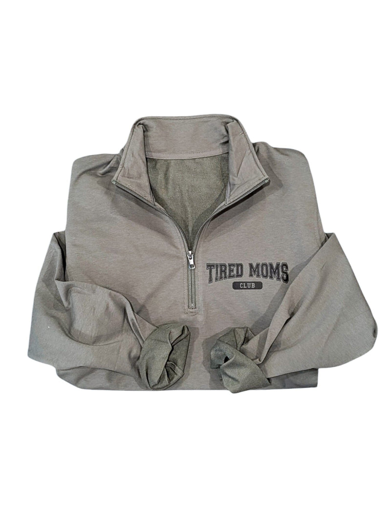 Tired Moms Club Quarter Zip