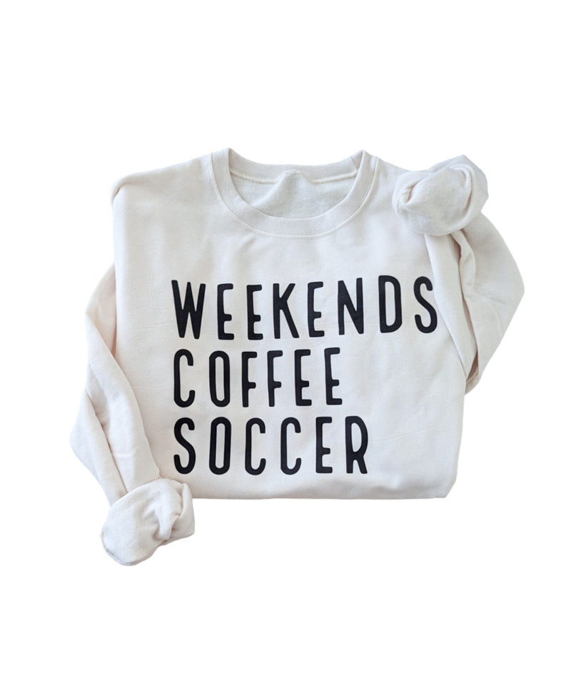 Weekends Coffee Soccer Sweatshirt