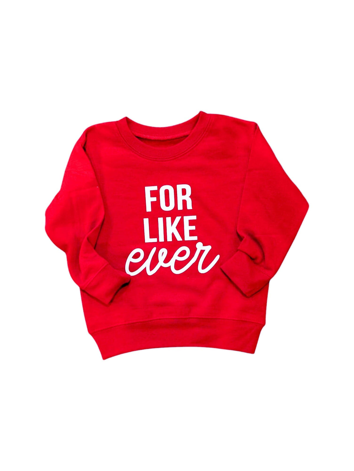 Red For Like Ever Sweatshirt