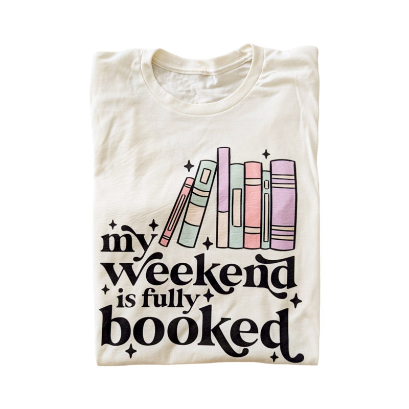 My Weekend is Fully Booked Tee