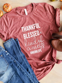 Thankful Blessed and Kind of a Mess tee - Tshirt
