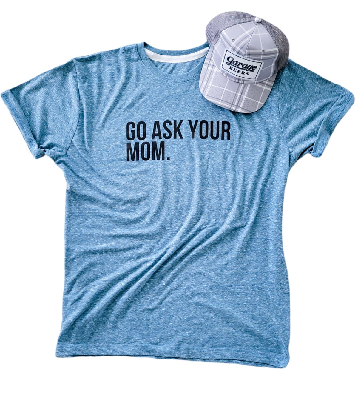 Go Ask Your Mom Shirt