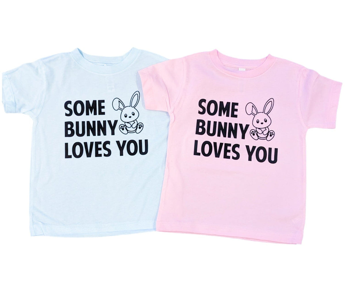 Some Bunny Loves You Tees